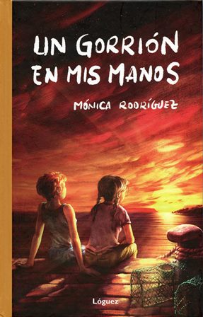'Un gorrión en mis manos', de Mónica Rodríguez, Lóguez Ediciones, 2019.