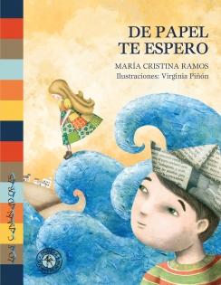 'De papel te espero', de Marí­a Cristina Ramos, ilustraciones de Virginia Piñón. Buenos Aires: Sudamericana, 2011.