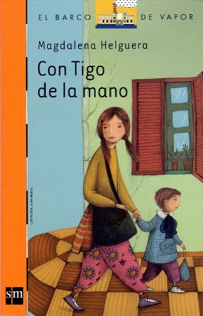 'Con Tigo de la mano', de Magdalena Helguera, ilustraciones de Laura Michell. Buenos Aires: Alfaguara Infantil, 2011.