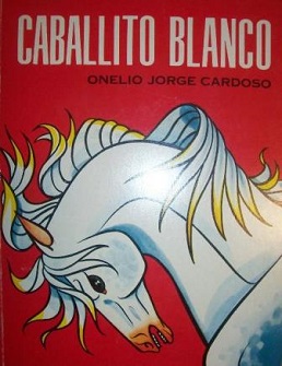 'Caballito blanco', de Onelio Jorge Cardoso. Ilustraciones de Manuel del Toro. La Habana: Gente Nueva, 1974.