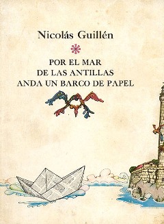 'Por el mar de las Antillas anda un barco de papel', de Nicolás Guillén, ilustraciones de Rapi Diego. La Habana: Unión, 1979.